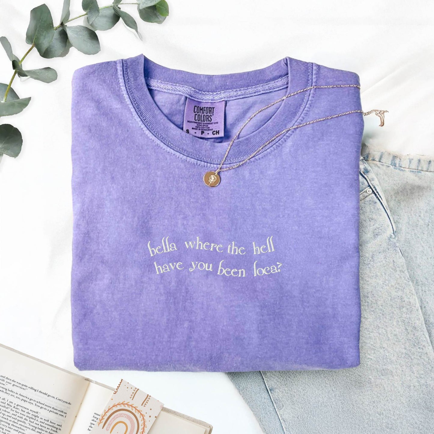 Bella Where You Been Loca Embroidered Quote Comfort Colors Tee
