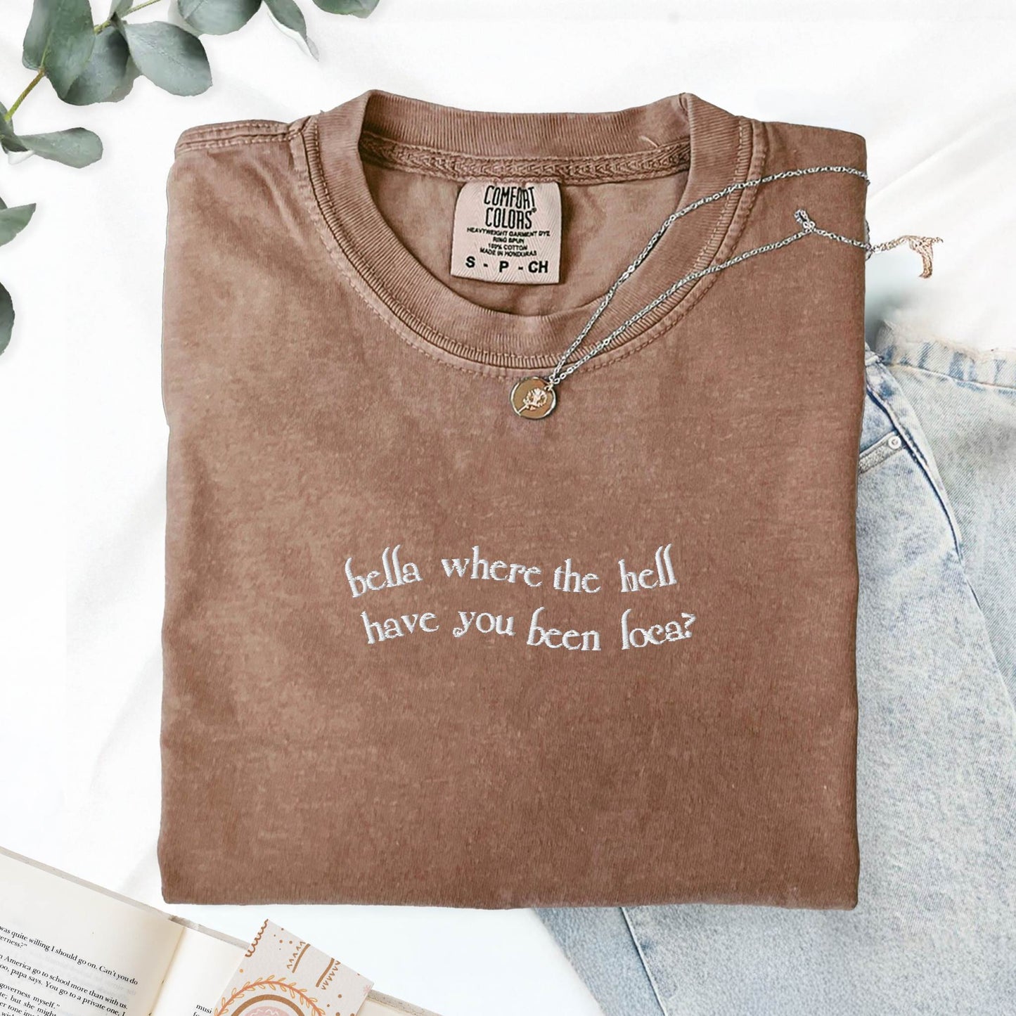 Bella Where You Been Loca Embroidered Quote Comfort Colors Tee