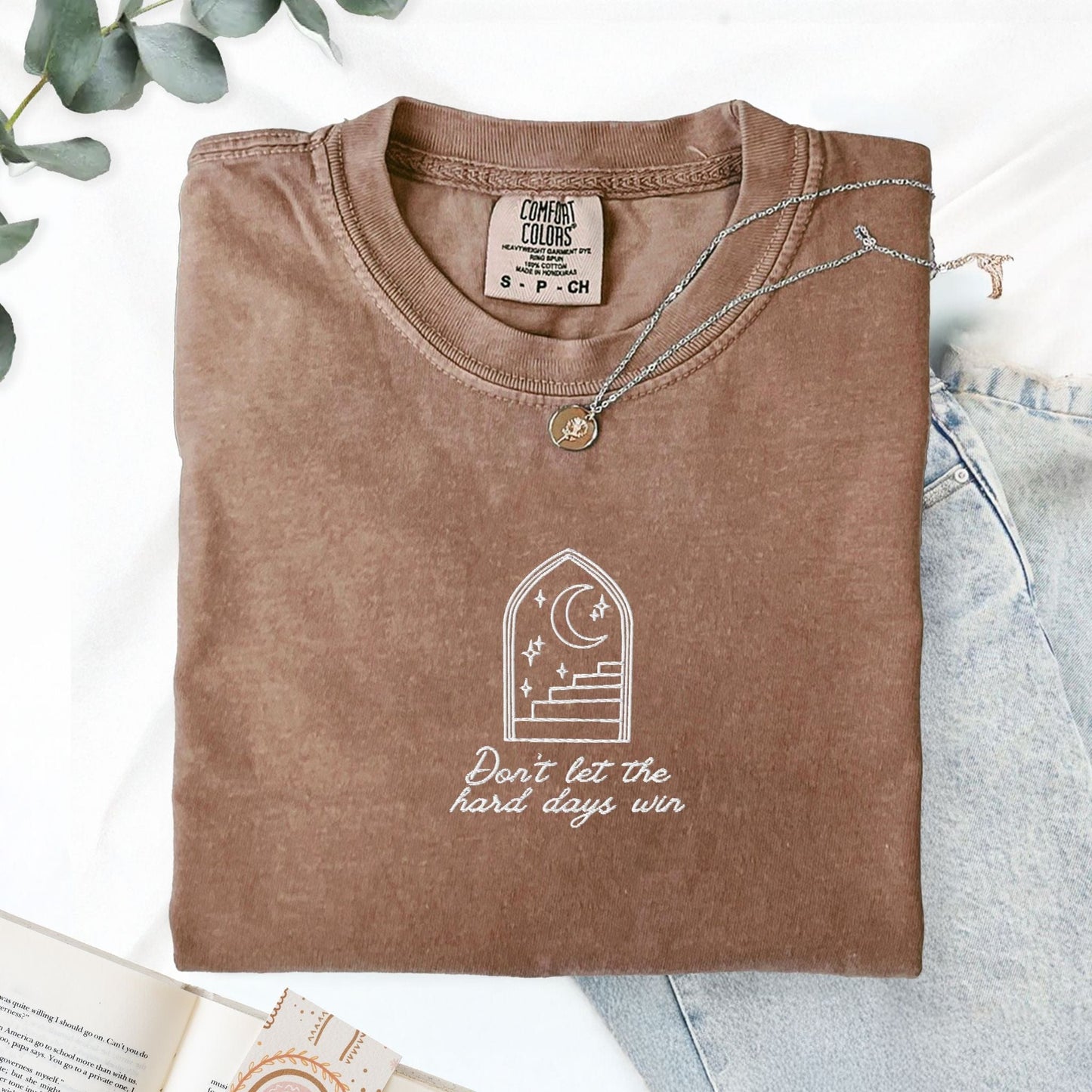 My Store Don't Let the Hard Days Win Embroidered Nesta Tshirt Don't Let the Hard Days Win Embroidered Nesta Tshirt