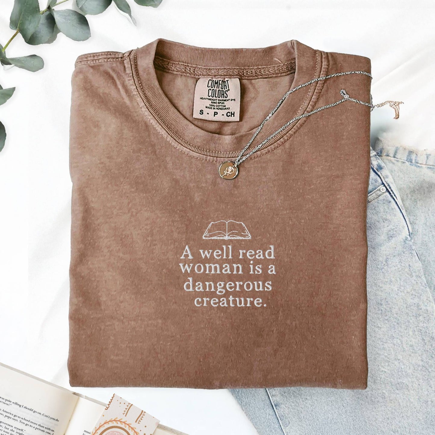 My Store A Well Read Woman Is A Dangerous Creature Embroidered Comfort Colors Tee A Well Read Woman Is A Dangerous Creature Embroidered Comfort Colors Tee