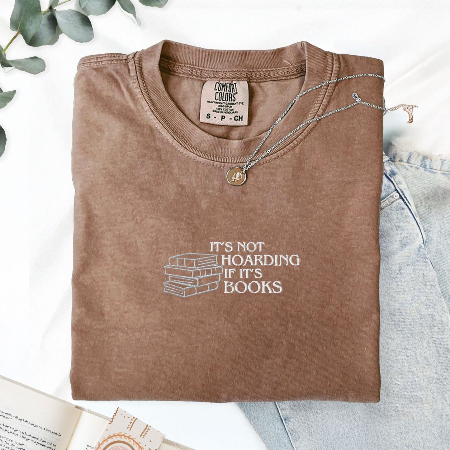 Pine Spice Books It’s Not Hoarding If It’s Books Embroidered T-Shirt It’s Not Hoarding If It’s Books Embroidered T-Shirt