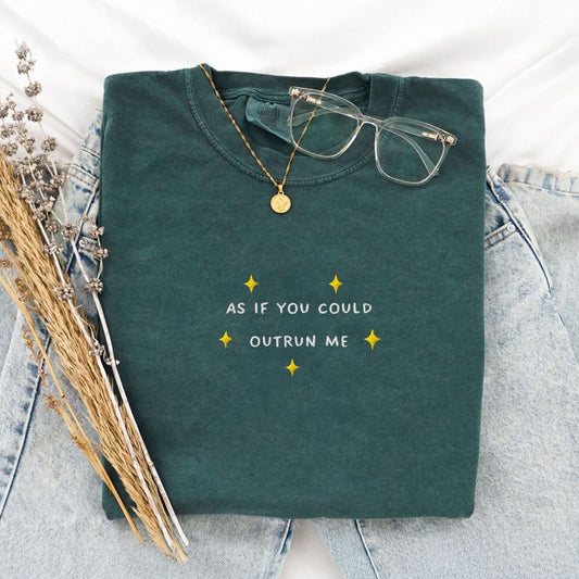 As If You Could Outrun Me Embroidered T-Shirt