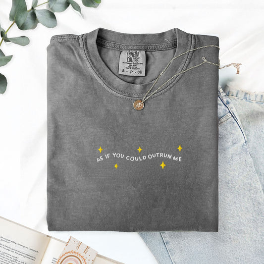 As If You Could Outrun Me Embroidered T-Shirt