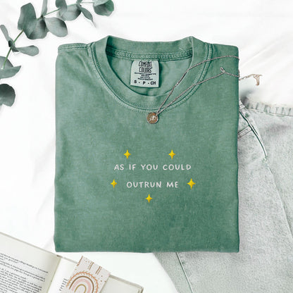 As If You Could Outrun Me Embroidered T-Shirt