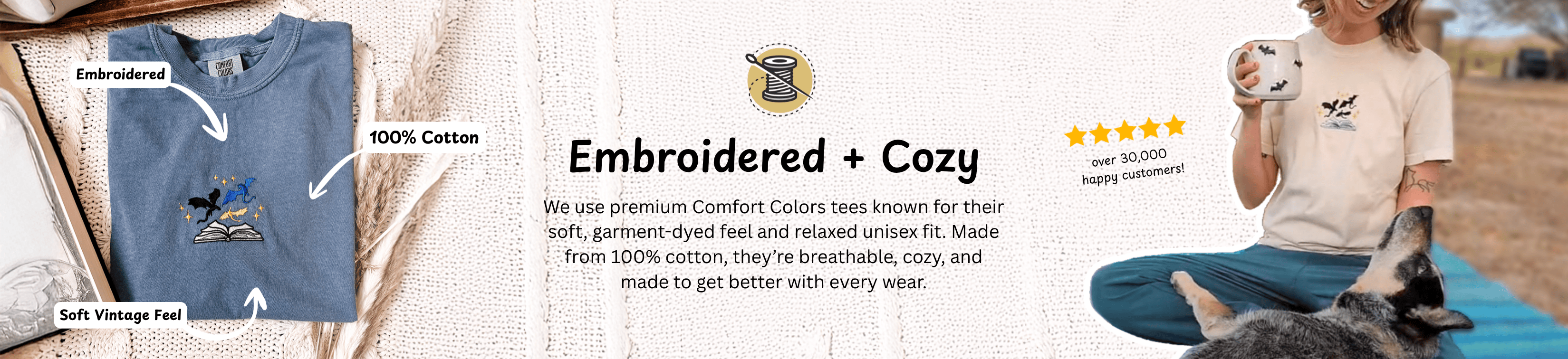 Promotional banner for embroidered clothing with a blue shirt and a person holding a dog.

We use premium Comfort Colors tees known for their soft, garment-dyed feel and relaxed unisex fit. Made from 100% cotton, they’re breathable, cozy, and made to get better with every wear.