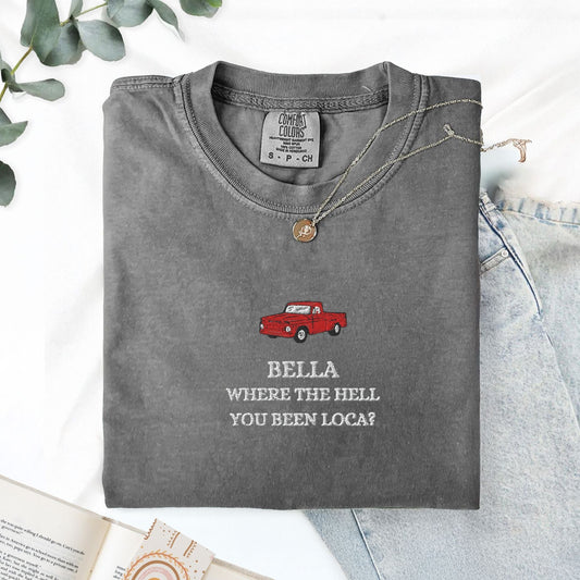 My Store Bella Where You Been Loca Embroidered T-Shirt Bella Where You Been Loca Embroidered T-Shirt