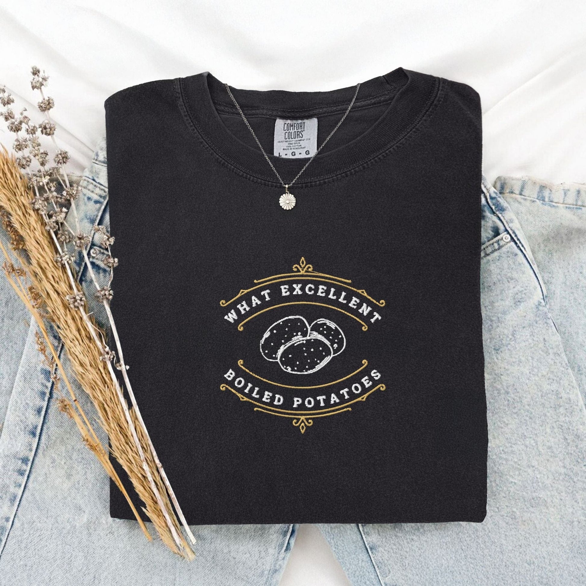 My Store What Excellent Boiled Potatoes Embroidered T-Shirt What Excellent Boiled Potatoes Embroidered T-Shirt