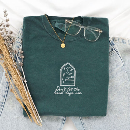 My Store Don't Let the Hard Days Win Embroidered Nesta Tshirt Don't Let the Hard Days Win Embroidered Nesta Tshirt