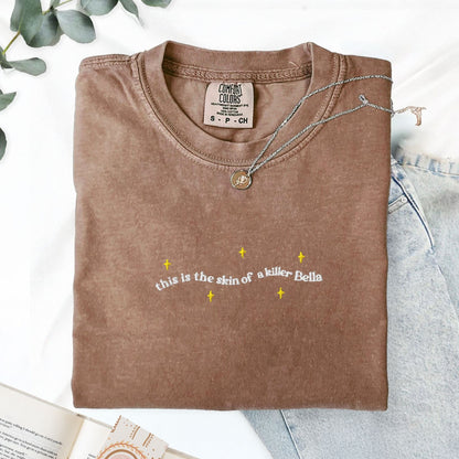 My Store This is the Skin Of a Killer Bella Embroidered Comfort Colors Tee This is the Skin Of a Killer Bella Embroidered Comfort Colors Tee