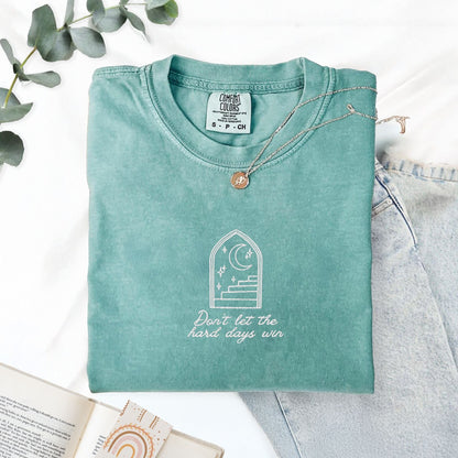 My Store Don't Let the Hard Days Win Embroidered Nesta Tshirt Don't Let the Hard Days Win Embroidered Nesta Tshirt