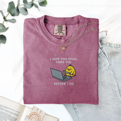 Pine Spice Books I Hope This Email Finds You Embroidered T-Shirt I Hope This Email Finds You Embroidered T-Shirt
