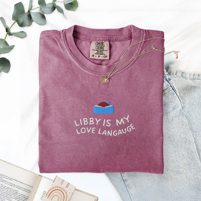 Pine Spice Books Libby Is My Love Language Embroidered T-Shirt Libby Is My Love Language Embroidered T-Shirt