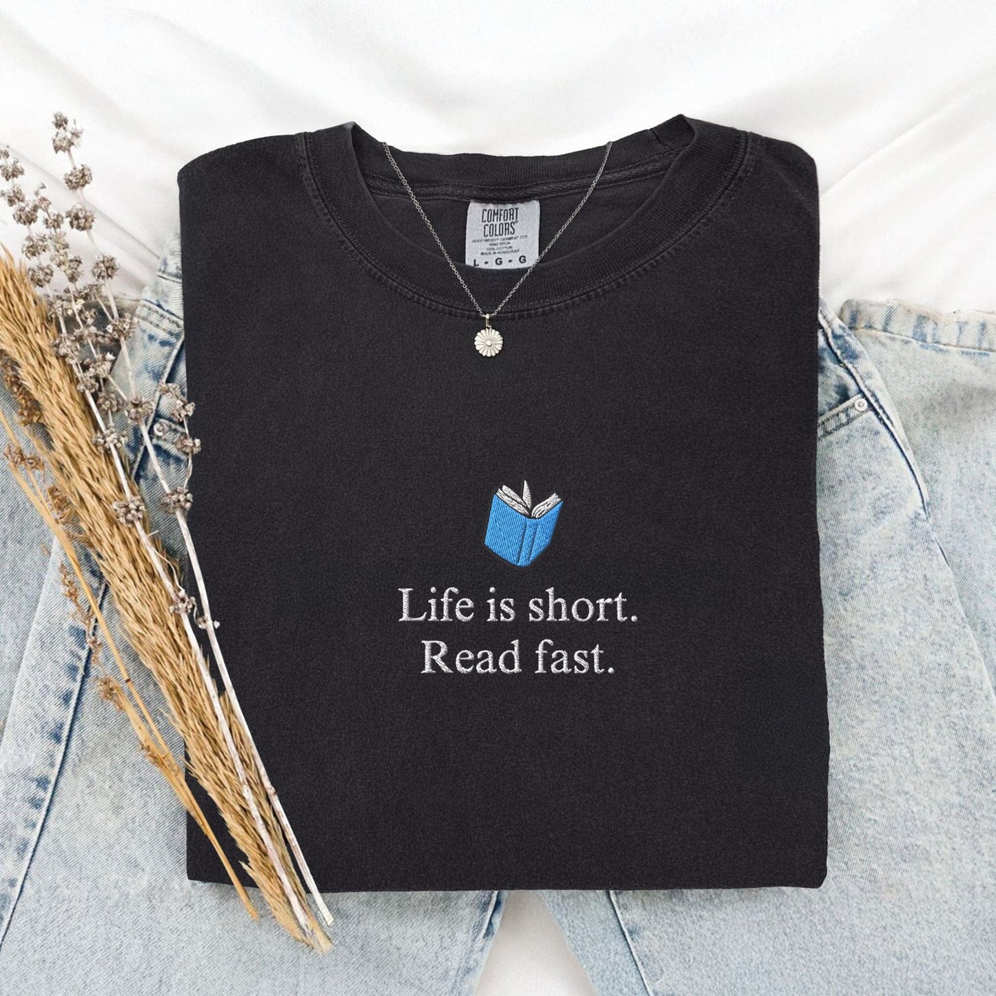 Pine Spice Books Life Is Short Read Fast Embroidered T-Shirt Life Is Short Read Fast Embroidered T-Shirt