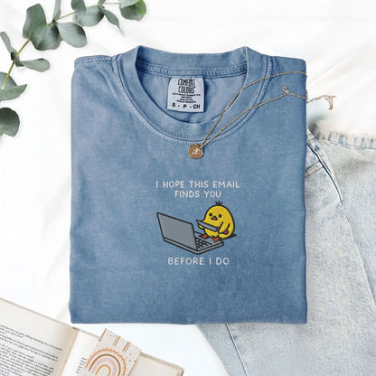 Pine Spice Books I Hope This Email Finds You Embroidered T-Shirt I Hope This Email Finds You Embroidered T-Shirt