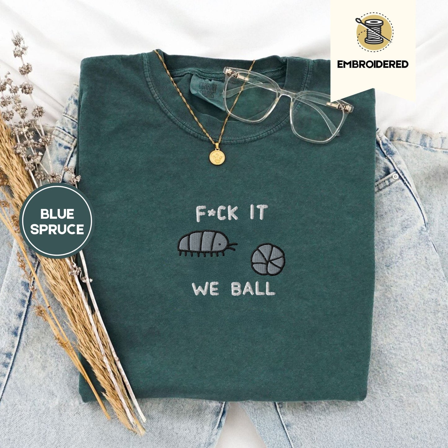 Pine Spice Books F It We Ball Roly Poly Embroidered T-Shirt F It We Ball Roly Poly Embroidered T-Shirt