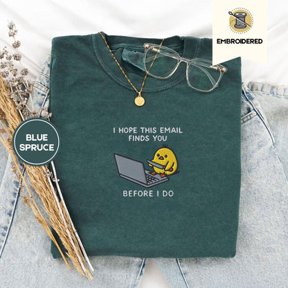 Pine Spice Books I Hope This Email Finds You Embroidered T-Shirt I Hope This Email Finds You Embroidered T-Shirt