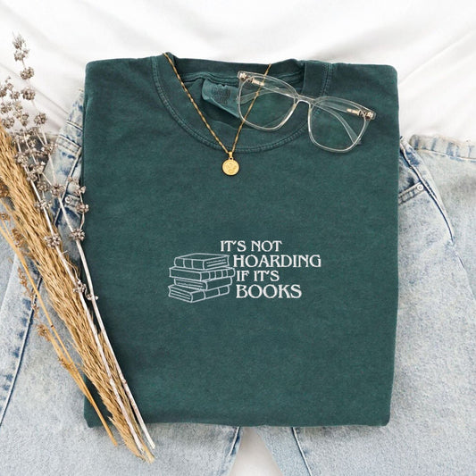 Pine Spice Books It’s Not Hoarding If It’s Books Embroidered T-Shirt It’s Not Hoarding If It’s Books Embroidered T-Shirt