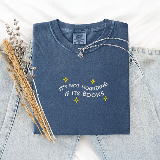 Pine Spice Books It’s Not Hoarding If It’s Books Embroidered T-Shirt It’s Not Hoarding If It’s Books Embroidered T-Shirt