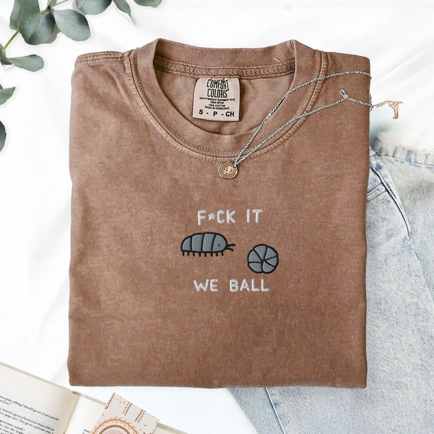Pine Spice Books F It We Ball Roly Poly Embroidered T-Shirt F It We Ball Roly Poly Embroidered T-Shirt