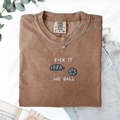 Pine Spice Books F It We Ball Roly Poly Embroidered T-Shirt F It We Ball Roly Poly Embroidered T-Shirt