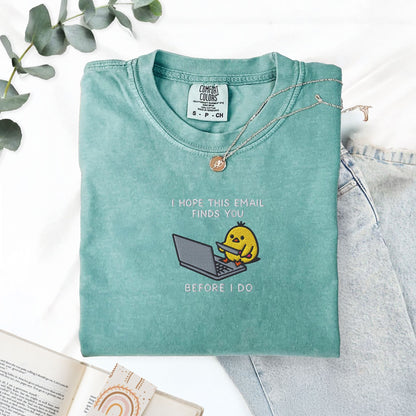 Pine Spice Books I Hope This Email Finds You Embroidered T-Shirt I Hope This Email Finds You Embroidered T-Shirt