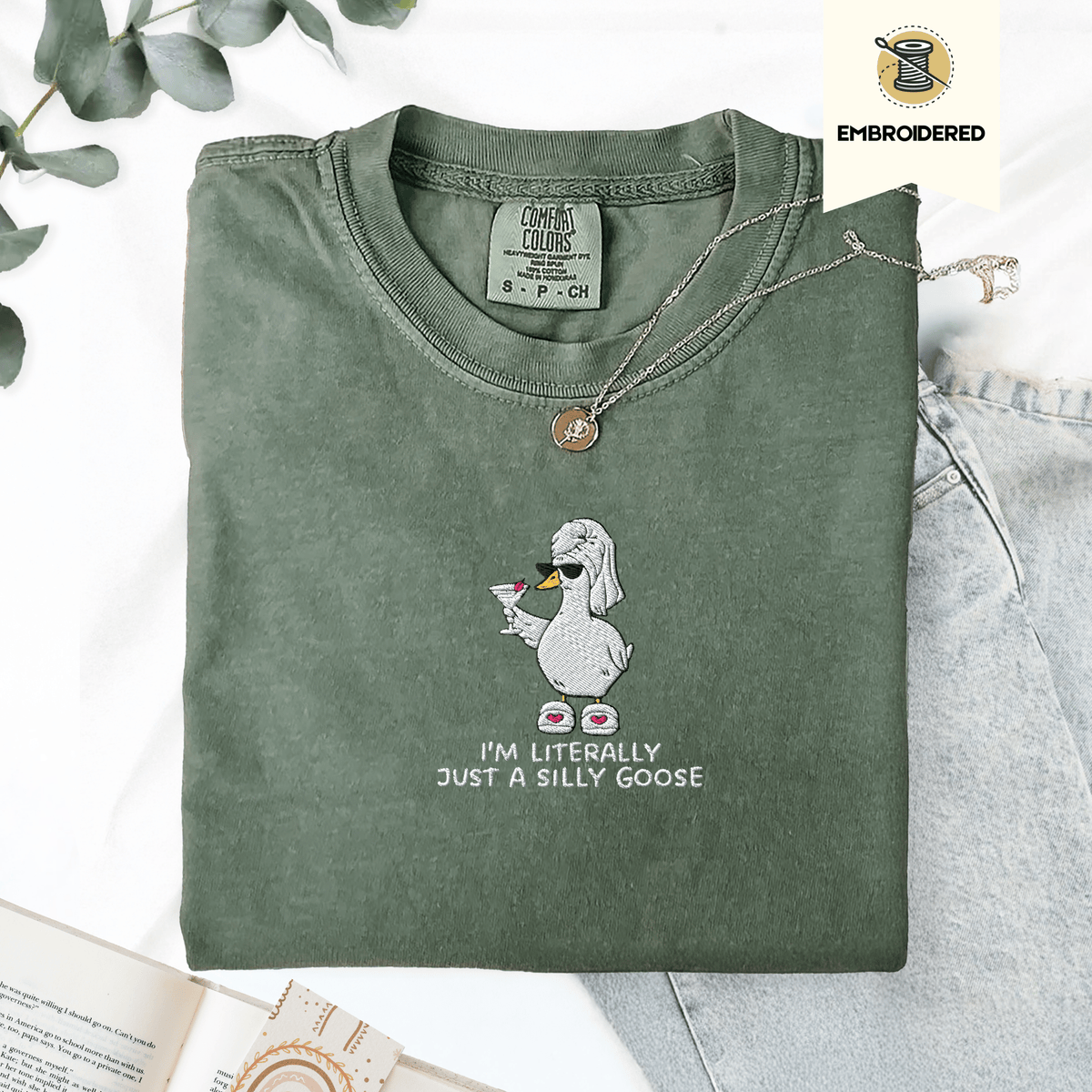 Pine Spice Books I’m Literally Just A Silly Goose Embroidered Shirt I’m Literally Just A Silly Goose Embroidered Shirt