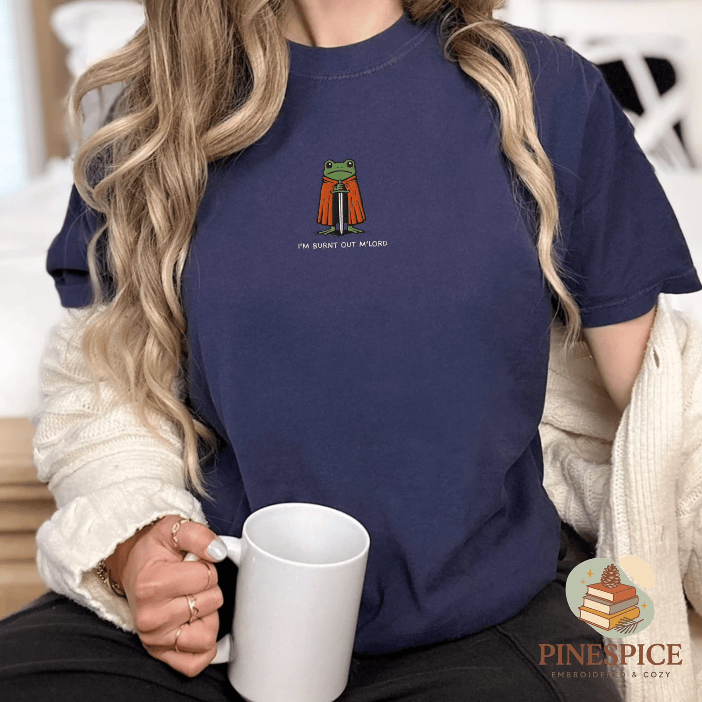 Pine Spice Books Im Burnt Out M'lord Frog Embroidered T-Shirt Im Burnt Out M'lord Frog Embroidered T-Shirt
