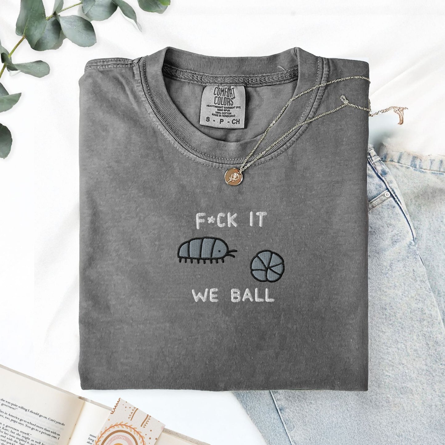 Pine Spice Books F It We Ball Roly Poly Embroidered T-Shirt F It We Ball Roly Poly Embroidered T-Shirt